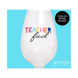 Splosh Teacher Fuel Stemless Wine Glass