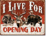 I live for Opening Day Hunting Metal Tin Sign Barware Mancave Garage Fathers Day Gift