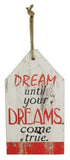 DREAM UNTIL YOUR DREAMS COME TRUE TIMBER WOODEN SIGN Stand Alone or Wall Hang - The Bowerbirds Nest of Treasures