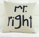 MR RIGHT Cushion Pillow Home Lounge Bedroom Decor Gift - The Bowerbirds Nest of Treasures